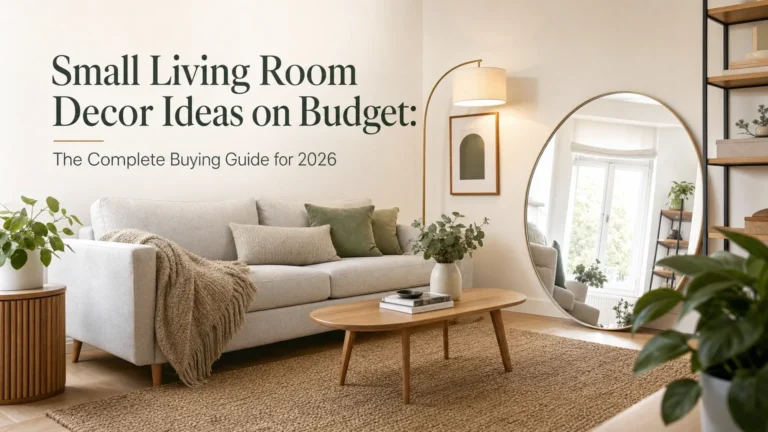 Small Living Room Decor Ideas on Budget: The Complete
